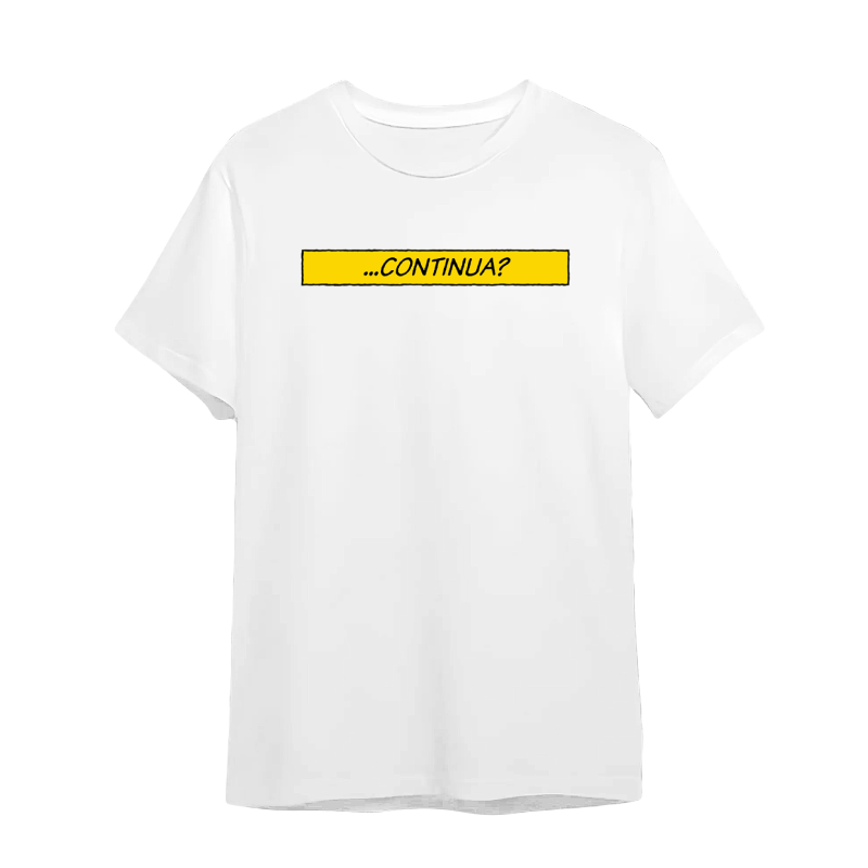 T-Shirt - ...continua?